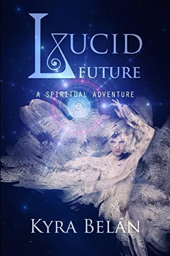 Lucid Future A Spiritual Adventure