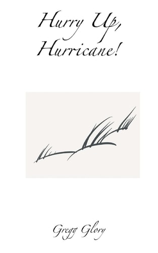 Hurry Up, Hurricane! Haiku by Hurricane Candlelight