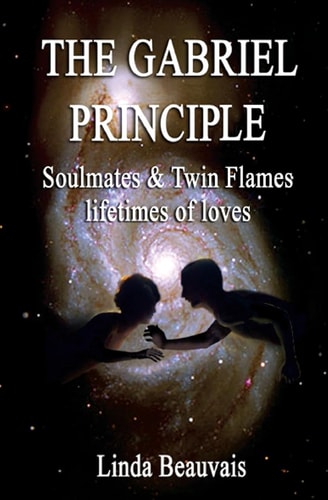 The Gabriel Principle Soulmate, Twinflame, Lifetimes of Love