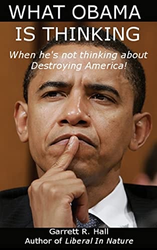 What Obama Is Thinking When He's Not Thinking About Destroying America!