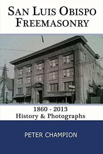 San Luis Obispo Freemasonry 1860 - 2013