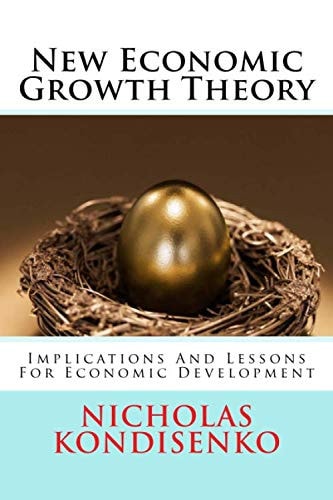 New Economic Growth Theory Implications And Lessons For Economic Development