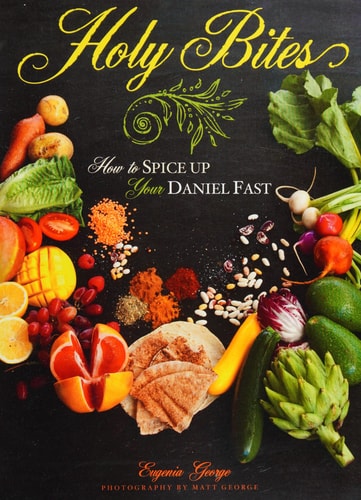 Holy Bites How to Spice Up Your Daniel Fast