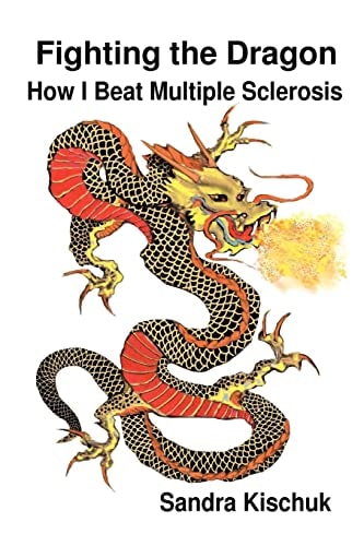 Fighting the Dragon How I Beat Multiple Sclerosis