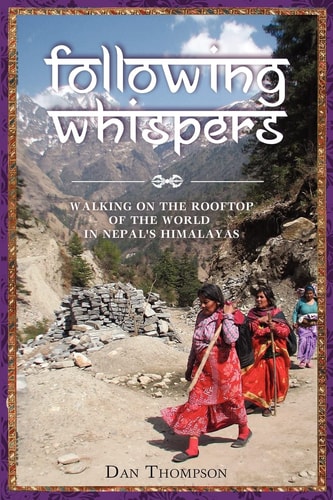 Following Whispers Walking on the Rooftop of the World in Nepal's Himalayas