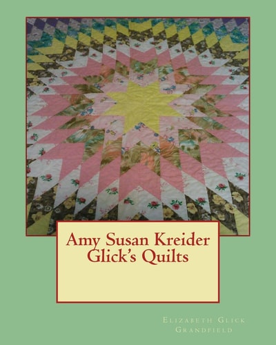 Amy Susan Kreider Glick's Quilts