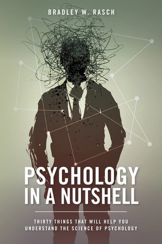 Psychology in a Nutshell Thirty Things that Will Help You Understand the Science of Psychology