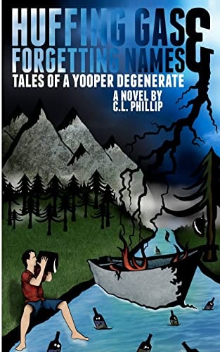 Huffing Gas and Forgetting Names Tales of a Yooper Degenerate