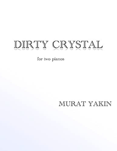 Dirty Crystal For Two Pianos