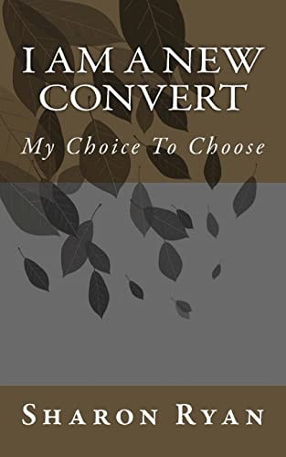 I Am A New Convert My Choice To Choose