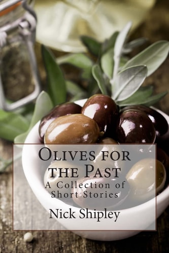 Olives for the Past A Collection of Short Stories