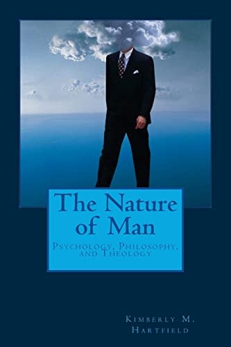 The Nature of Man Psychology, Philosophy, and Theology