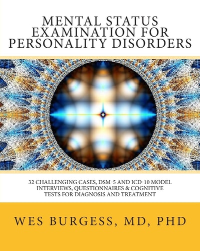 Mental Status Examination for Personality Disorders 32 Challenging Cases, DSM and ICD-10 Model Interviews, Questionnaires and Cognitive Tests for Diagnosis and Treatment