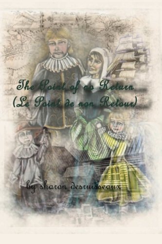 The Point of No Return (Le Point de Non Retour) The Story of Louis and Marie Hebert