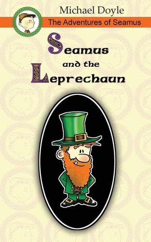 The Adventures of Seamus Seamus and the Leprechaun