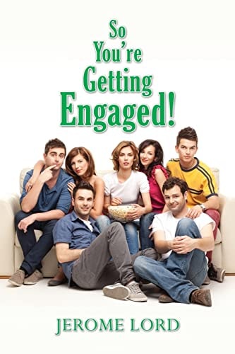 So You're Getting Engaged!