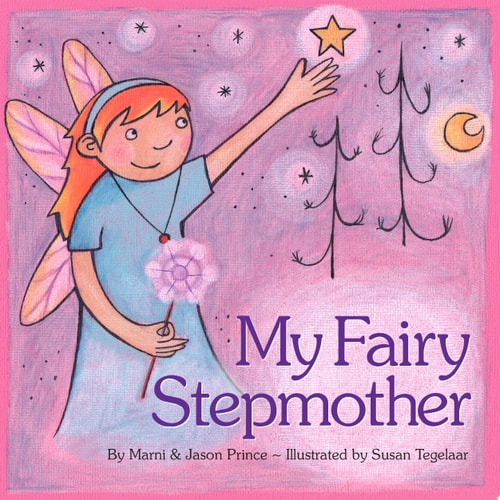 My Fairy Stepmother A Children's Book Where the Stepmom is the Hero!