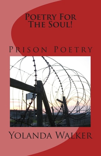 Poetry For The Soul! Prison Poetry