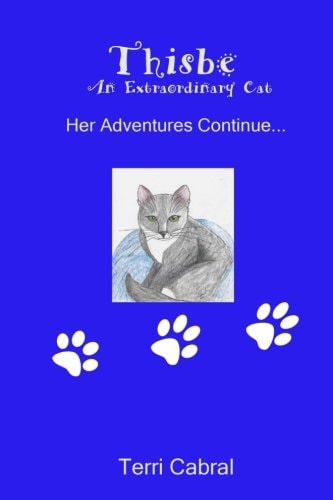 Thisbe - An Extraordinary Cat Her Adventures Continue...