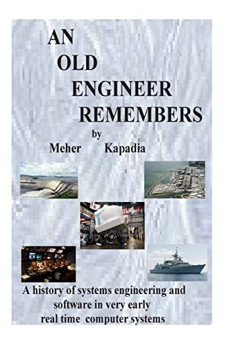 An Old Engineer Remembers This Is an Amusing True Tale about the Early Days of Computer Control Systems, Based on the Actual Experiences and Life Story of an Ordinary Engineer
