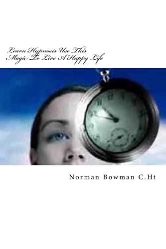 Learn Hypnosis Use This Magic To Live A Happy Life