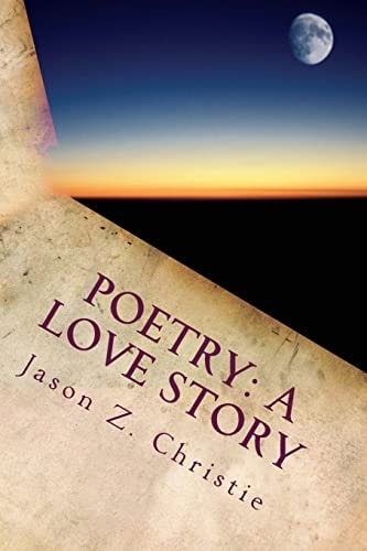 Poetry: a Love Story Volume I