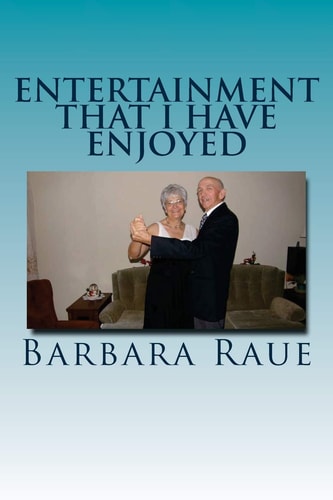 Entertainment That I Have Enjoyed The Life and Times of Barbara