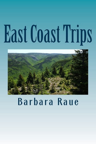 East Coast Trips The Life and Times of Barbara