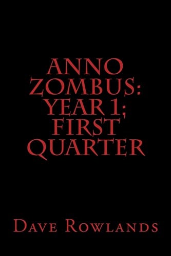 Anno Zombus Year 1; First Quarter