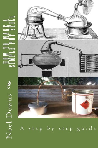 How to Make a Simple Pot Still A Step by Step Guide
