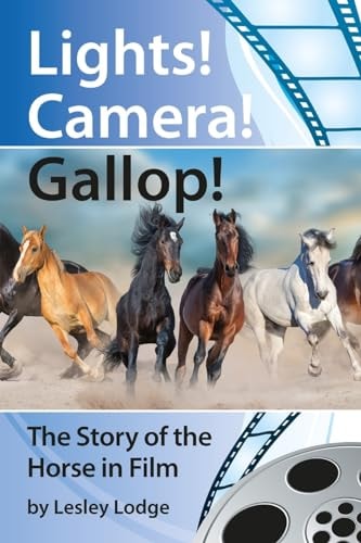Lights! Camera! Gallop! The Story of the Horse in Film