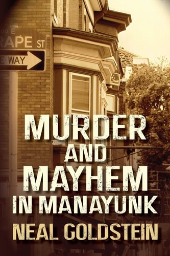 Murder and Mayhem in Manayunk A Jack Regan/Izzy Ichowitz Novel