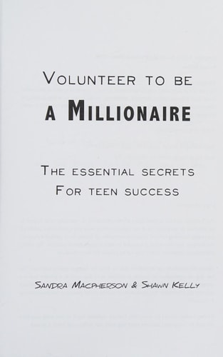 Volunteer To Be A Millionaire The Essential Secrets for Teen Success
