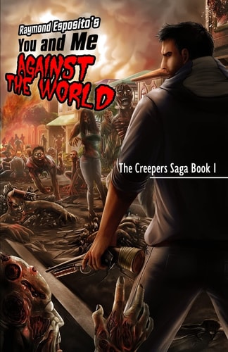 You and Me Against the World The Creepers Saga Book 1
