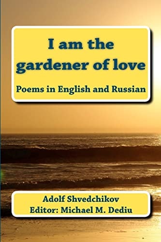 I Am the Gardener of Love Poems in English and Russian