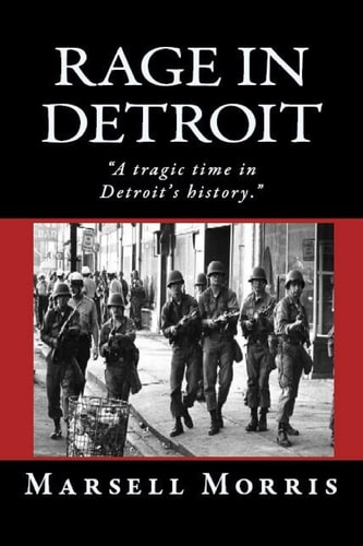 Rage In Detroit A Tragic Time in Detroit's History