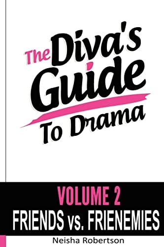 The Diva's Guide To Drama Volume 2 Friends Vs. FRIENEMIES