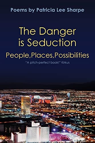 The Danger is Seduction People, Places, Possibilities