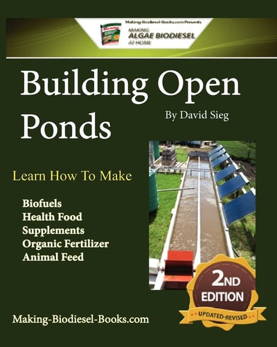 Building Open Ponds Make Biofuels, Health Food, Fertilizers, Animal Feed, and More.
