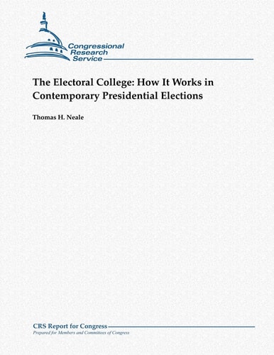 The Electoral College How It Works in Contemporary Presidential Elections