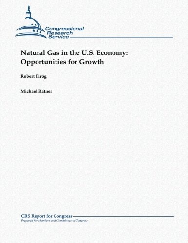 Natural Gas in the U.S. Economy Opportunities for Growth