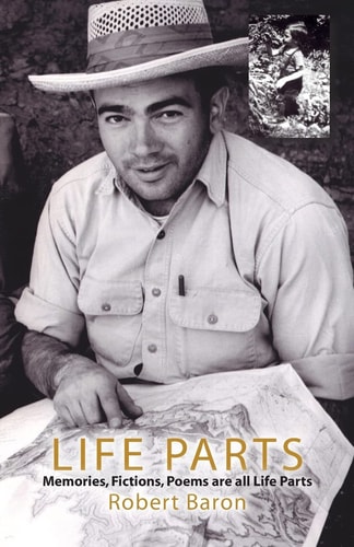 Life Parts Memories, Fictions, Poems are All Life Parts
