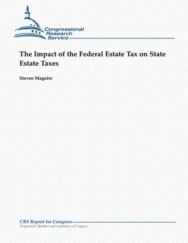 The Impact of the Federal Estate Tax on State Estate Taxes