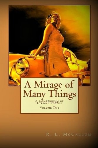 A Mirage of Many Things A Compendium of Lyrical Poetry