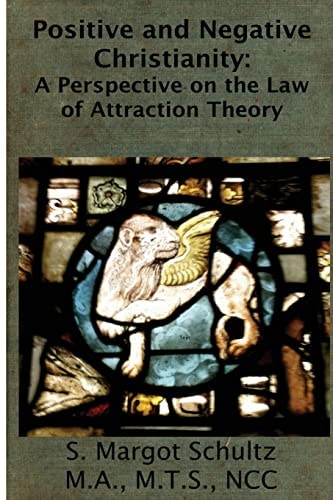 Positive & Negative Christianity A Perspective on the Law of Attraction Theory