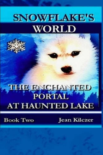 Snowflake's World The Enchanted Portal at Haunted Lake