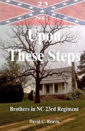 Upon These Steps Brothers in NC 23rd Regiment