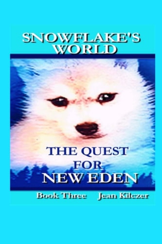 Snowflake's World The Quest for New Eden