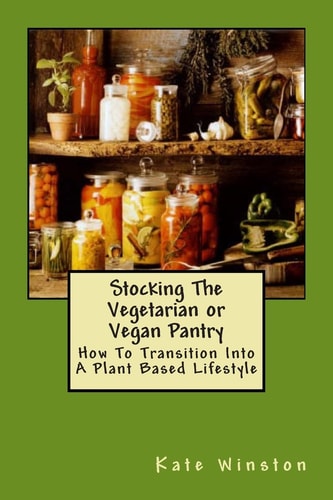 Stocking the Vegetarian Or Vegan Pantry Book