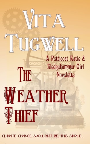 The Weather Thief A Petticoat Katie and Sledgehammer Girl Novelette